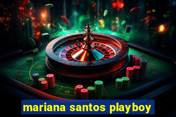 mariana santos playboy